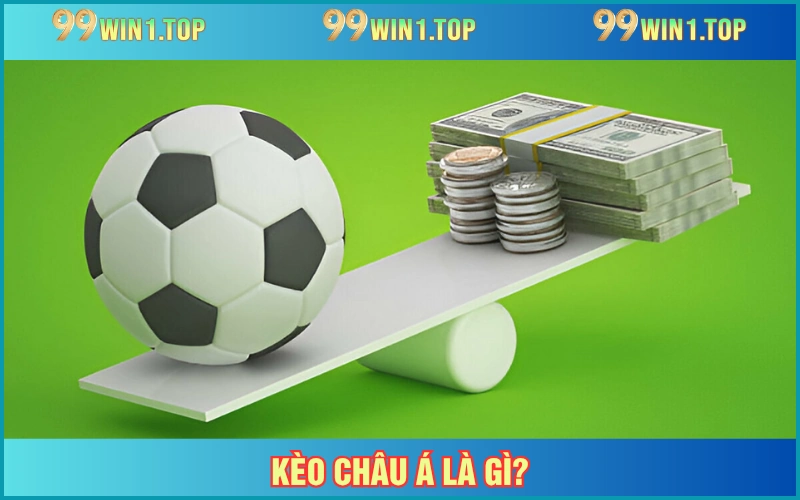 Kèo châu Á giúp cân bằng chênh lệch 2 đội